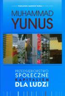 Przedsiębiorstwo społeczne kapitalizm dla ludzi. Autor: Yunus Muhammad. SmakLiter.pl Okładka książki Przedsiębiorstwo społeczne kapitalizm dla ludzi
