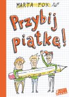 Przybij piątkę. Autor: Marta Fox. SmakLiter.pl Okładka książki Przybij piątkę