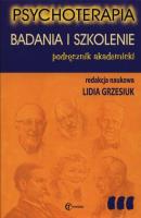 Psychoterapia Badania i szkolenie. Autor: Lidia Grzesiuk (red.). SmakLiter.pl Okładka książki Psychoterapia Badania i szkolenie