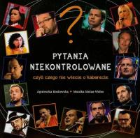Pytania niekontrolowane czyli czego nie wiecie o kabarecie. Autor: Kozłowska-Rajewicz Agnieszka, Molas-Wołos-Monika. SmakLiter.pl Okładka książki Pytania niekontrolowane czyli czego nie wiecie o kabarecie