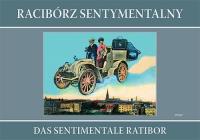 Racibórz sentymentalny Das sentimentale Ratibor. Autor: Wawoczny Grzegorz. SmakLiter.pl Okładka książki Racibórz sentymentalny Das sentimentale Ratibor