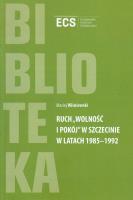 Ruch 'Wolność i Pokój' w Szczecinie w latach 1985 - 1992. Autor: Wiśniewski Maciej. SmakLiter.pl Okładka książki Ruch 'Wolność i Pokój' w Szczecinie w latach 1985 - 1992