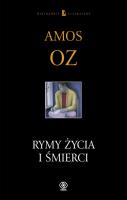 Rymy Życia i Śmierci - Amos Oz. Autor: Amos Oz. SmakLiter.pl Okładka książki Rymy Życia i Śmierci - Amos Oz