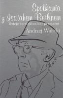 Spotkania z Isaiahem Berlinem. Autor: Walicki Andrzej. SmakLiter.pl Okładka książki Spotkania z Isaiahem Berlinem