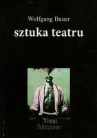 Sztuka teatru t.4. Autor: Wolfgang Bauer. SmakLiter.pl Okładka książki Sztuka teatru t.4