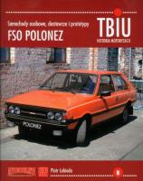 TBiU-8 FSO Polonez Samochody osobowe, dostawcze i prototypy. Autor: Piotr Lebioda. SmakLiter.pl Okładka książki TBiU-8 FSO Polonez Samochody osobowe, dostawcze i prototypy