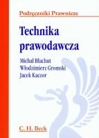 Technika prawodawcza. Autor: Błachut Michał, Gromski Włodzimierz, Kaczor Jacek. SmakLiter.pl Okładka książki Technika prawodawcza