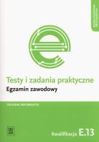 Testy i zad. prakt. Tech. informatyk kwal. E.13. Autor: Tomasz Klekot. SmakLiter.pl Okładka książki Testy i zad. prakt. Tech. informatyk kwal. E.13