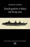 Trzech panów w łódce nie licząc psa. Autor: Jerome Jerome K.. SmakLiter.pl Okładka książki Trzech panów w łódce nie licząc psa