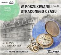 W poszukiwaniu straconego czasu - Audiobook. Autor: Proust Marcel. SmakLiter.pl Okładka książki W poszukiwaniu straconego czasu - Audiobook