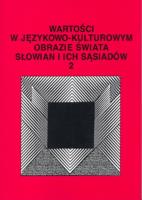Wartości w językowo-kulturowym obrazie świata Słowian i ich sąsiadów t. 2. Autor: Jerzy Bartmiński (red.), Stanisława Niebrzegowska-Bartmi. SmakLiter.pl Okładka książki Wartości w językowo-kulturowym obrazie świata Słowian i ich sąsiadów t. 2