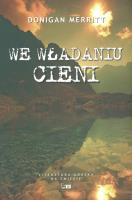 We władaniu cieni. Autor: Merritt Donigan. SmakLiter.pl Okładka książki We władaniu cieni