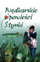 Wędkarskie opowieści Stynki. Autor: Ćwikła Ewa. SmakLiter.pl Okładka książki Wędkarskie opowieści Stynki
