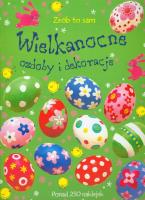Wielkanocne ozdoby i dekoracje. Zrób to sam. Autor:   Praca zbiorowa. SmakLiter.pl Okładka książki Wielkanocne ozdoby i dekoracje. Zrób to sam