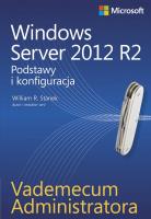 Windows Server 2012 R2. Podstawy i konfiguracja. Autor: Stanek William R.. SmakLiter.pl Okładka książki Windows Server 2012 R2. Podstawy i konfiguracja