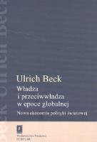 Władza i przeciwwładza w epoce globalnej. Autor: Beck Ulrich. SmakLiter.pl Okładka książki Władza i przeciwwładza w epoce globalnej