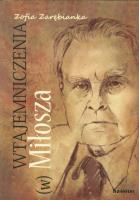Wtajemniczenia (w) Miłosza. Autor: Zarębianka Zofia. SmakLiter.pl Okładka książki Wtajemniczenia (w) Miłosza