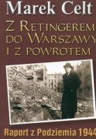 Okładka książki Z Retingerem do Warszawy i z powrotem - M. Celt
