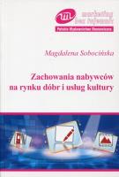 Zachowania nabywców na rynku dóbr i usług kultury. Autor: Sobocińska Magdalena. SmakLiter.pl Okładka książki Zachowania nabywców na rynku dóbr i usług kultury