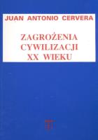 Zagrożenia cywilizacji XX wieku. Autor: Juan Antonio Cervera. SmakLiter.pl Okładka książki Zagrożenia cywilizacji XX wieku