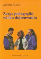 Zarys pedagogiki wieku dojrzewania. Autor: Erhard Fucke. SmakLiter.pl Okładka książki Zarys pedagogiki wieku dojrzewania