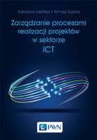 Zarządzanie procesami realizacji projektów w sektorze ICT. Autor: Szapiro Tomasz, Jasińska Katarzyna. SmakLiter.pl Okładka książki Zarządzanie procesami realizacji projektów w sektorze ICT