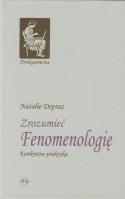 Zrozumieć Fenomenologię. Autor: Depraz Natalie. SmakLiter.pl Okładka książki Zrozumieć Fenomenologię