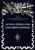 44 Pułk Strzelców Legii Amerykańskiej. Autor: Bieliński Piotr. SmakLiter.pl Okładka książki 44 Pułk Strzelców Legii Amerykańskiej