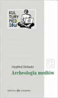 Archeologia mediów. Autor: Zielinski Siegfried. SmakLiter.pl Okładka książki Archeologia mediów