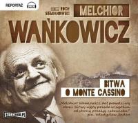 Bitwa o Monte Cassino - Audiobook. Autor: Wańkowicz Melchior. SmakLiter.pl Okładka książki Bitwa o Monte Cassino - Audiobook