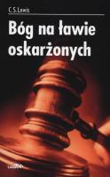 Bóg na ławie oskarżonych. Autor: C.S. Lewis. SmakLiter.pl Okładka książki Bóg na ławie oskarżonych