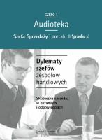Dylematy szefów zespołów handlowych - Audiobook. Autor: Krajca-Pawski Izabela, Jastrzębska Małgorzata, Pawłowski Ireneusz, Maciejewska Marta, Kraczkowska-Ro. SmakLiter.pl Okładka książki Dylematy szefów zespołów handlowych - Audiobook