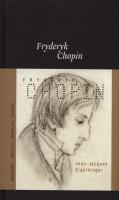 Fryderyk Chopin. Autor: Eigeldinger Jean-Jacques. SmakLiter.pl Okładka książki Fryderyk Chopin