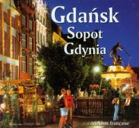 Gdańsk Sopot Gdynia wersja francuska. Autor: Rudziński Grzegorz. SmakLiter.pl Okładka książki Gdańsk Sopot Gdynia wersja francuska
