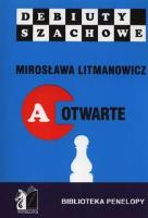 Jak rozpocząć partię szachową, część A otwarte. Autor: Mirosław Limanowicz. SmakLiter.pl Okładka książki Jak rozpocząć partię szachową, część A otwarte