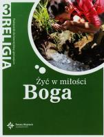 Katechizm GIM 3 Żyć w miłości Boga w. 2013 DiKŚW. Autor: ks. J. Szpet i D. Jackowiak. SmakLiter.pl Okładka książki Katechizm GIM 3 Żyć w miłości Boga w. 2013 DiKŚW