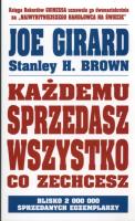 Każdemu sprzedasz wszystko co zechcesz. Autor: Joe Girard, Brown Stanley H.. SmakLiter.pl Okładka książki Każdemu sprzedasz wszystko co zechcesz