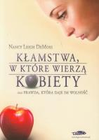 Kłamstwa, w które wierzą kobiety. Autor: Nancy Leigh DeMoss. SmakLiter.pl Okładka książki Kłamstwa, w które wierzą kobiety