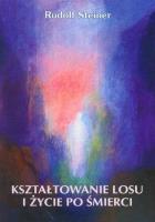 Kształtowanie losu i życie po śmierci. Autor: Rudolf Steiner. SmakLiter.pl Okładka książki Kształtowanie losu i życie po śmierci