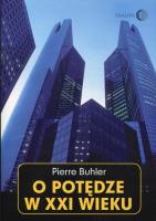 O potędze w XXI wieku. Autor: Pierre Buhler. SmakLiter.pl Okładka książki O potędze w XXI wieku