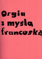 Orgia z myślą francuską. Autor:   Praca zbiorowa. SmakLiter.pl Okładka książki Orgia z myślą francuską