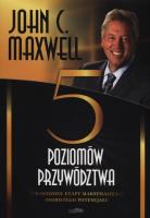 Pięć poziomów przywództwa. Autor: John C. Maxwell. SmakLiter.pl Okładka książki Pięć poziomów przywództwa