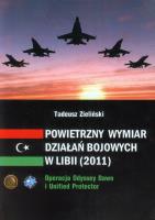 Powietrzny wymiar działań bojowych w Libii (2011). Autor: Zieliński Tadeusz. SmakLiter.pl Okładka książki Powietrzny wymiar działań bojowych w Libii (2011)