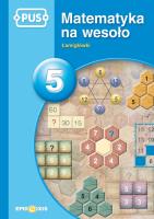 PUS Matematyka na wesoło 5. Autor: Małgorzata Chromiak. SmakLiter.pl Okładka książki PUS Matematyka na wesoło 5