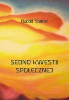 Sedno kwestii społecznej. Autor: Rudolf Steiner. SmakLiter.pl Okładka książki Sedno kwestii społecznej