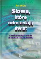 Słowa które odmieniają świat. Autor: Rich DeVos. SmakLiter.pl Okładka książki Słowa które odmieniają świat