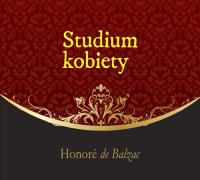 Studium kobiety - Audiobook. Autor: Honoriusz Balzac. SmakLiter.pl Okładka książki Studium kobiety - Audiobook