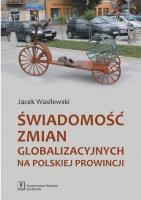 Okładka książki Świadomość zmian globalizacyjnych na polskiej prowincji