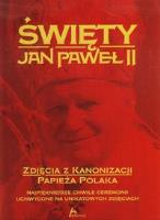 Święty Jan Paweł II. Autor: Siewak-Sojka Zofia, Jabłoński Janusz. SmakLiter.pl Okładka książki Święty Jan Paweł II