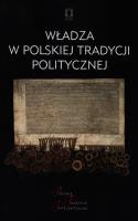 Władza w polskiej tradycji politycznej. Autor: red. Jacek Kloczkowski. SmakLiter.pl Okładka książki Władza w polskiej tradycji politycznej